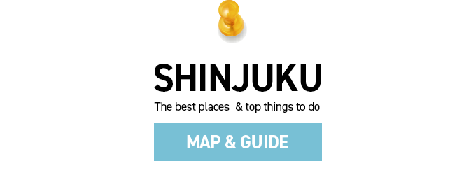SHINJUKU MAP & GUIDE - The best places & top things to do